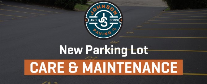 Brand new parking lot with Johnson & Sons logo and the phrase "new parking lot care & maintenance" layered on top