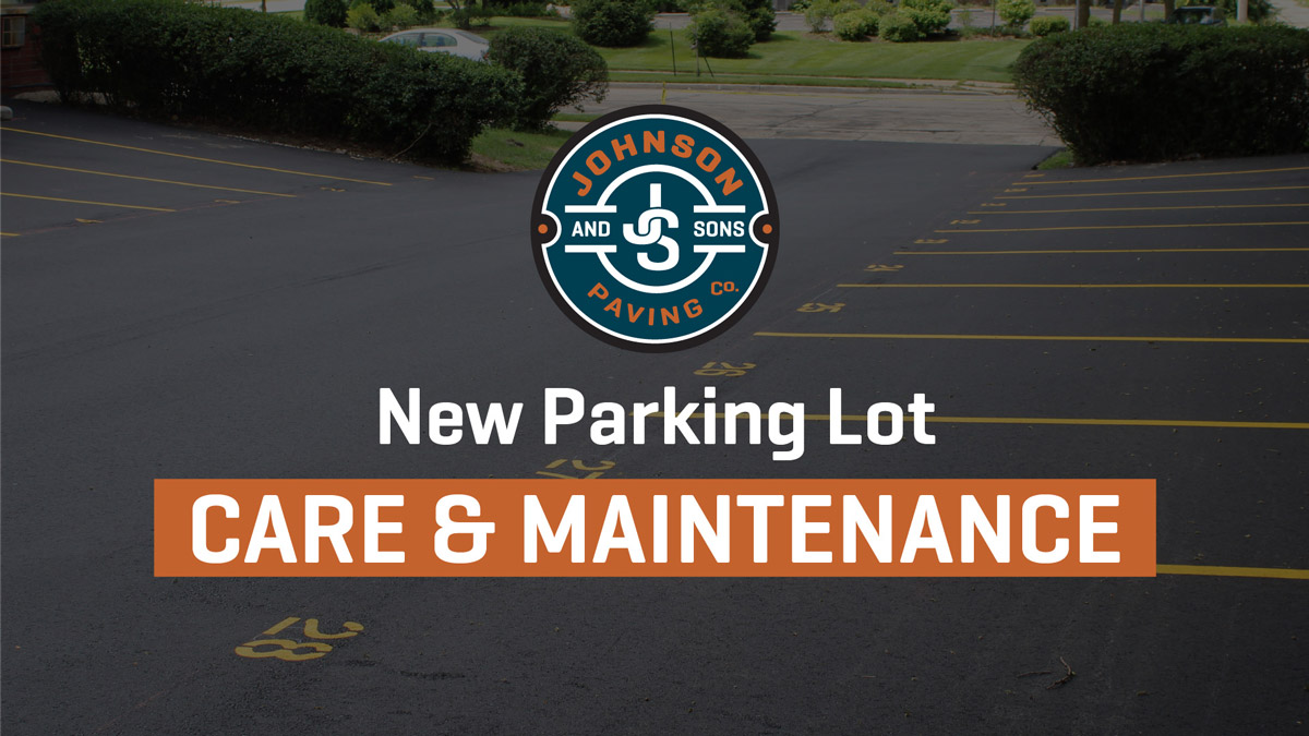 Brand new parking lot with Johnson & Sons logo and the phrase "new parking lot care & maintenance" layered on top